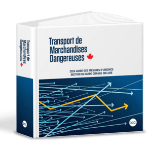 Canadian Transportation of Dangerous Goods (TDG) Regulations in Clear Language, French - ICC Canada